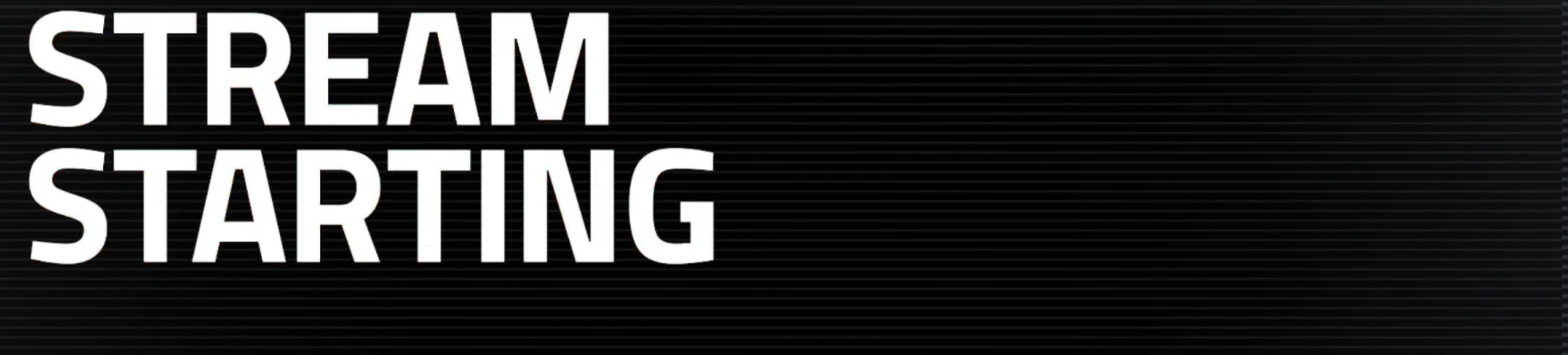 stream starting soon